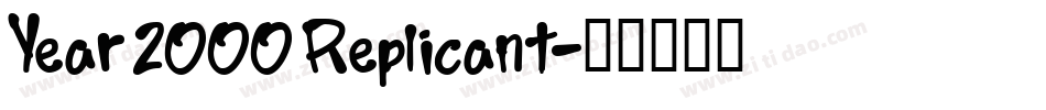 Year 2000 Replicant字体转换